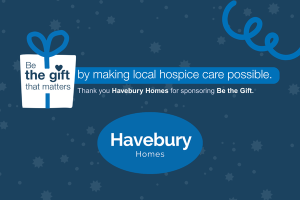 Be the Gift campaign graphic thanking Havebury Homes for helping make local hospice care possible.